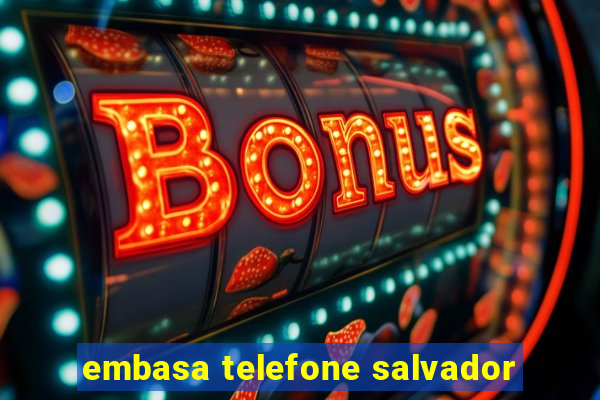 embasa telefone salvador